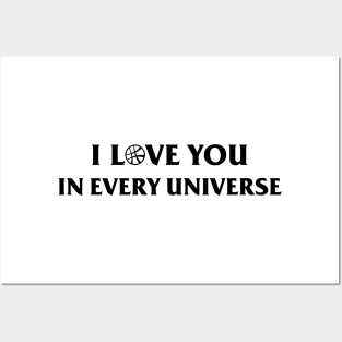 I Love You in Every Universe Black Posters and Art